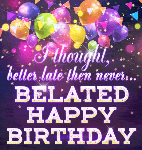Happy Belated Birthday Greeting GIF - Greetings1.com