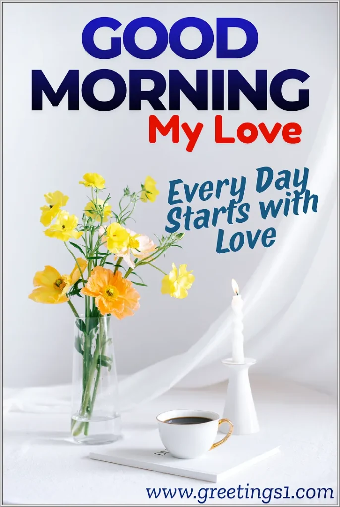 good morning my love flower images to starts the day with love