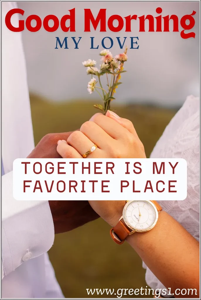 A beautiful good morning my love romantic images with couple holding flowers 