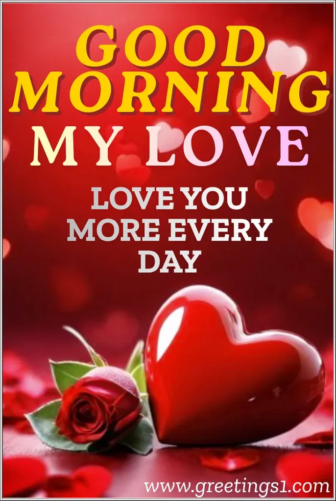 good morning my love images with flowers, heart and beautiful quotes for sweetheart